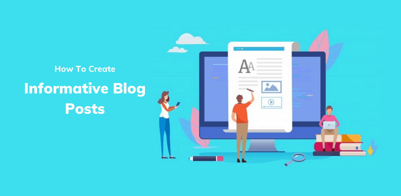 How To Create Informative Blog Posts Even If You’re Not Good At Writing